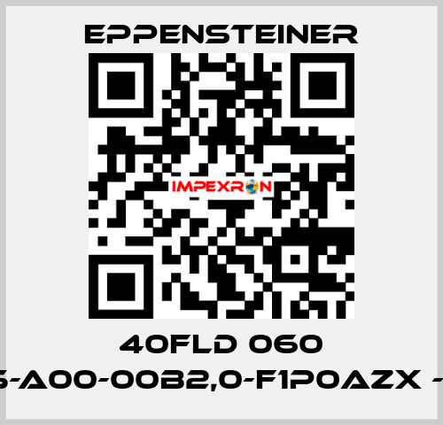 40FLD 060 G25-A00-00B2,0-F1P0AZX - SO Eppensteiner