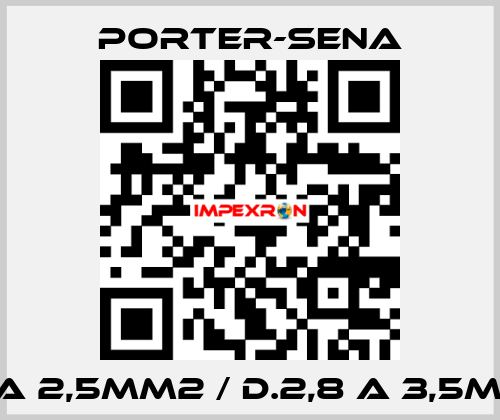 1,5 A 2,5MM2 / D.2,8 A 3,5MM2 PORTER-SENA