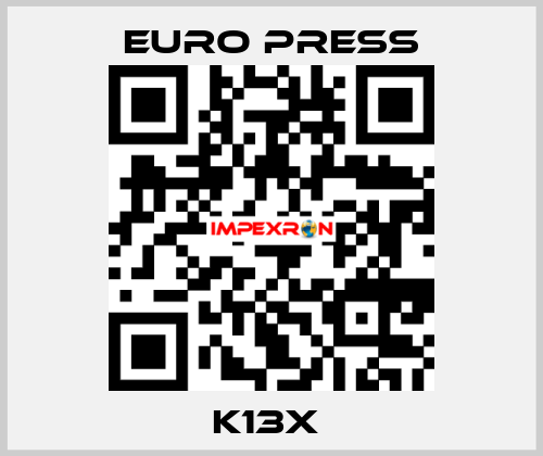 K13X  Euro Press