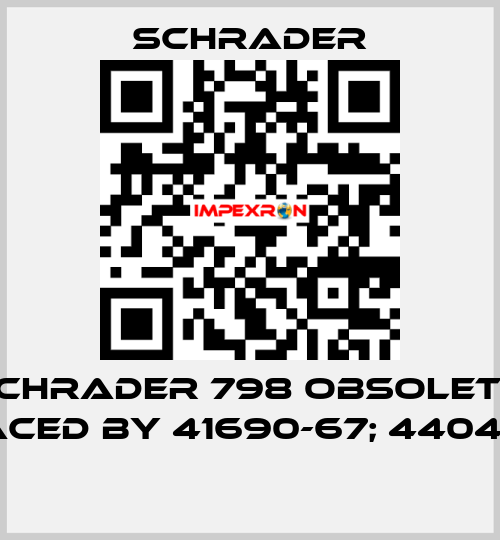  Schrader 798 obsolete, replaced by 41690-67; 44040-00A  Schrader