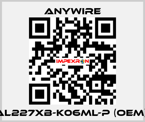 AL227XB-K06ML-P (OEM)  Anywire