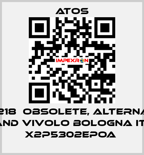 PFG-218  OBSOLETE, alternative Brand Vivolo Bologna Italy X2P5302EPOA  Atos