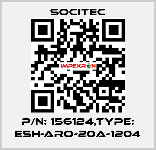 P/N: 156124,Type: ESH-ARO-20A-1204 Socitec