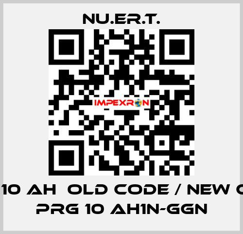 PRG 10 AH  old code / new code PRG 10 AH1N-GGN NU.ER.T.