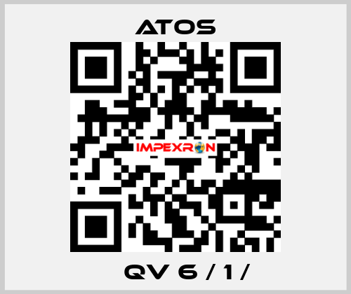  	  QV 6 / 1 /  Atos