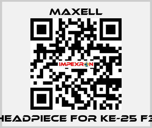 headpiece for KE-25 F3 MAXELL