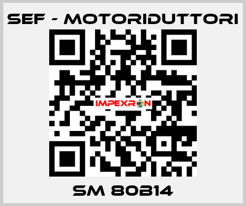 SM 80B14 SEF - MOTORIDUTTORI