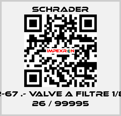 37452-67 .- VALVE A FILTRE 1/8  NPT 26 / 99995 Schrader