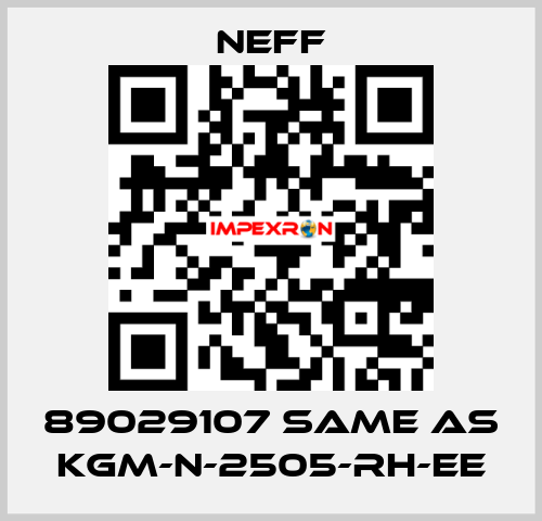 89029107 same as KGM-N-2505-RH-EE Neff