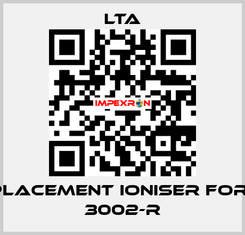 replacement ioniser for AC 3002-R LTA