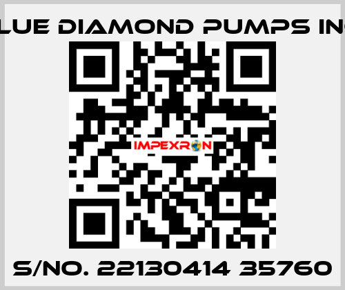 S/No. 22130414 35760 Blue Diamond Pumps Inc.