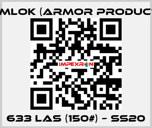 633 LAS (150#) – SS20 KAMLOK (Armor Products)