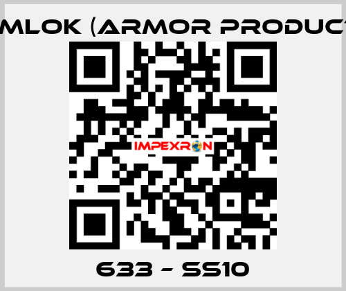 633 – SS10 KAMLOK (Armor Products)