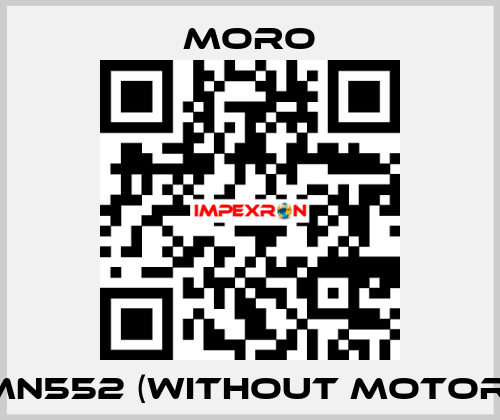 MN552 (without motor) Moro