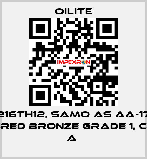 SBZ 1216TH12, samo as AA-1704-2  Sintered Bronze Grade 1, class A  Oilite