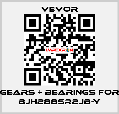 Gears + Bearings for BJH288SR2JB-Y VEVOR