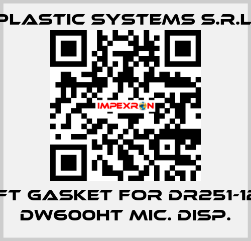 left gasket for DR251-12 // DW600HT MIC. DISP. Plastic Systems S.r.l.