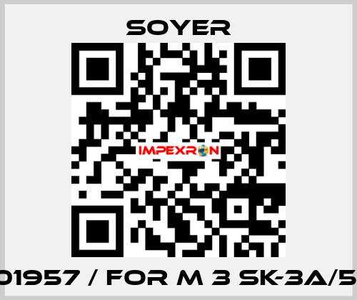 F01957 / FOR M 3 SK-3A/5A Soyer