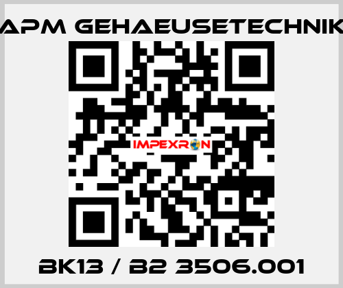 BK13 / B2 3506.001 APM GEHAEUSETECHNIK