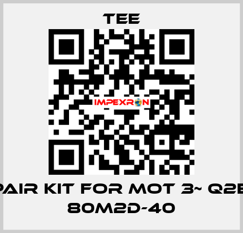 repair kit for Mot 3~ Q2E FC 80M2D-40 TEE