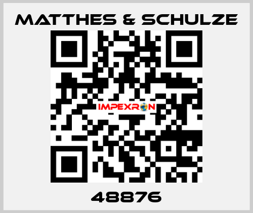 48876 MATTHES & SCHULZE