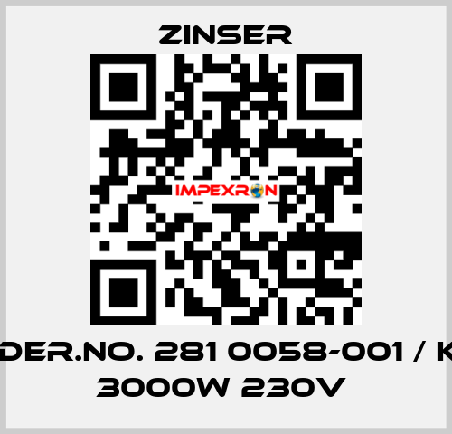 Order.No. 281 0058-001 / K58 3000W 230V  Zinser