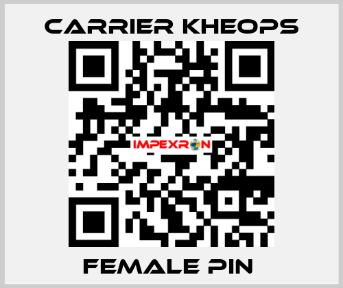 FEMALE PIN  Carrier Kheops