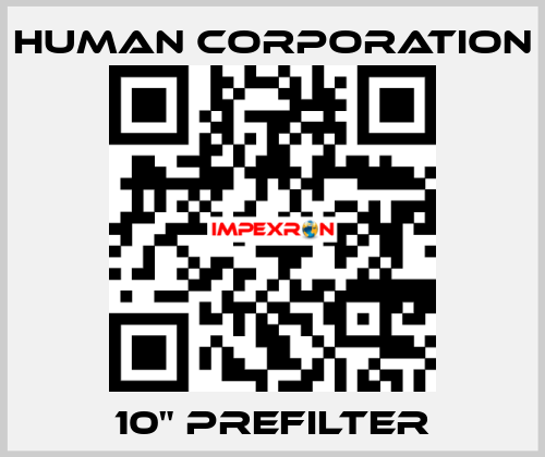 10" PREFILTER Human Corporation