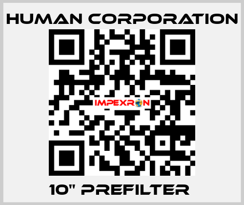 10" Prefilter  Human Corporation