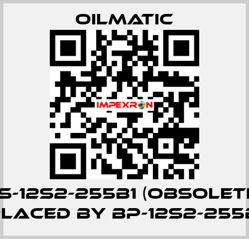 BS-12s2-255b1 (obsolete- replaced by BP-12S2-255B-3)  OILMATIC