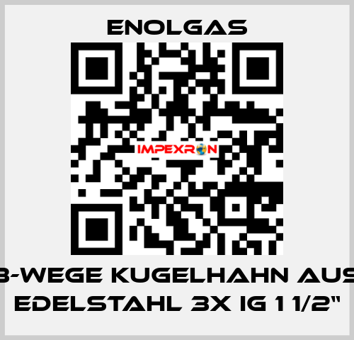 3-wege Kugelhahn aus Edelstahl 3x IG 1 1/2“ Enolgas